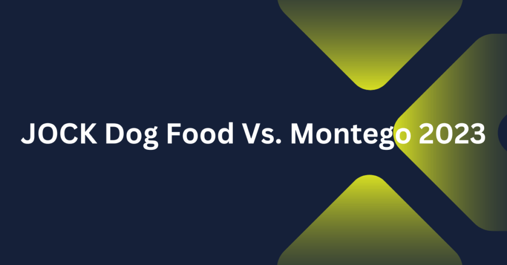 JOCK Dog Food Vs. Montego 2023
