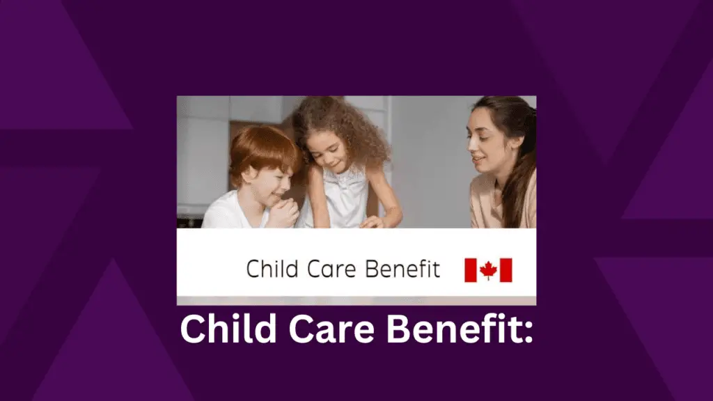 Child Care Benefit: