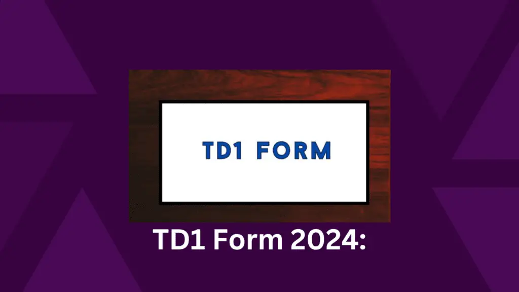 TD1 Form 2024: