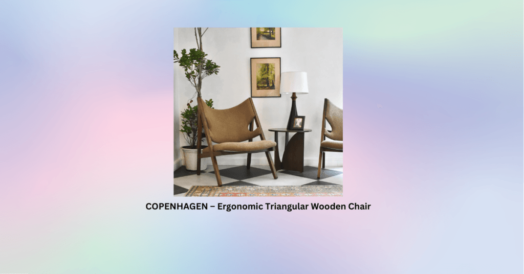 COPENHAGEN – Ergonomic Triangular Wooden Chair